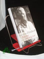 Was mir wichtig war : letzte Aufzeichnungen und Gespr�che / Marion Gr�fin D�nhoff