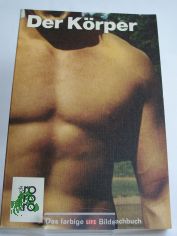 Der K�rper / von Alan E. Nourse u.d. Red. d. Time-Life-B�cher. Einf. von Hans Reichel. Aus d. Engl. �bertr. von Uta de Lippe u. Peter Boese. F�r d. Taschenbuchausg. eingerichtet u. bearb. von d. Sachbuchred. (Gustav Hermann Gieselbusch)