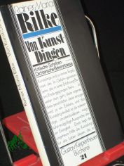 Von Kunst-Dingen : krit. Schriften ; dichter. Bekenntnisse / Rainer Maria Rilke. Hrsg. von Horst Nalewski