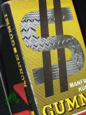 Gummi : Roman e. Werkstoffes / Manfred K�nne