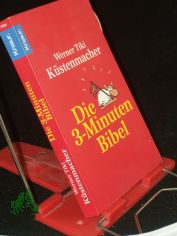 Die 3-Minuten Bibel / Werner Tiki K�stenmacher