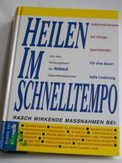 Heilen im Schnelltempo : Sofortma�nahmen bei Alltagsbeschwerden ; f�r eine dauerhafte Linderung / von den Hrsg. der Rodale-Gesundheitsb�cher. William Gottlieb ... �bers.: Vera Ribarich. Red. Bearb.: Vera Herbst