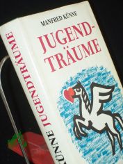 Jugendtr�ume : Roman / Manfred K�nne