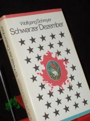 Schwarzer Dezember : Roman / Wolfgang Schreyer