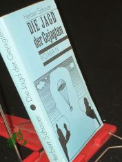 Die Jagd der Gejagten : Roman / Herbert Schauer