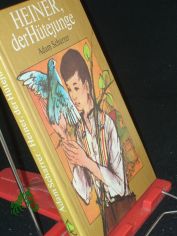 Heiner, der H�tejunge : d. Geschichte e. Kindheit / Adam Scharrer. Illustrationen von Dieter M�ller