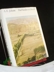 Das Paradies ist �berall : �ber d. Sch�nheit d. Erde / A. E. Johann