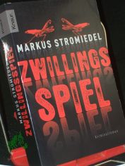 Zwillingsspiel : Kriminalroman / Markus Stromiedel