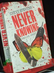 Never knowing - endlose Angst : Thriller / Chevy Stevens. Aus dem Amerikan. von Maria Poets