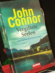 Vergiftete Seelen : ein Karen-Sharpe-Roman / John Connor. Aus dem Engl. von Heike Steffen