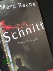 Schnitt : Psychothriller / Marc Raabe