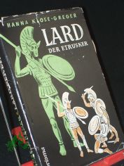 Lard der Etrusker / Hanna Klose-Greger. Mit Federzeichn. von Heinz Voelkel