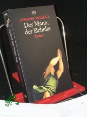 Der Mann, der l�chelte : Roman / Henning Mankell. Aus dem Schwed. von Erik Glo�mann