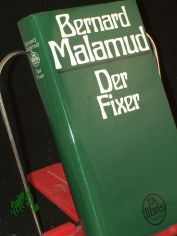 Der Fixer : Roman / Bernard Malamud. Aus d. Amerikan. von Herta Haas