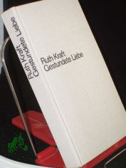 Gestundete Liebe : Roman / Ruth Kraft