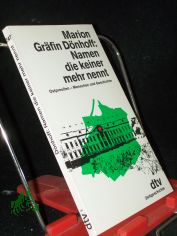 Namen, die keiner mehr nennt : Ostpreussen, Menschen u. Geschichte / Marion Gr�fin D�nhoff