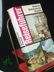Reisef�hrer Deutsche Demokratische Republik / Red. Bearb.: Hans Hartmann, Ewald Mrozik. Zeichn. d. Vignetten: Karl-Georg Hirsch. Zeichn. d. Kt.: J�rgen Mau