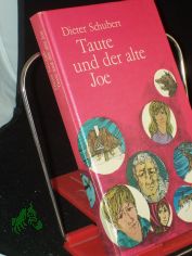Taute und der alte Joe / Dieter Schubert. Illustrationen: Horst Bartsch