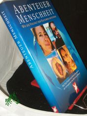 Abenteuer Menschheit : wie unsere Vorfahren die Erde eroberten / von Teja Fiedler und Peter Sandmeyer. Mit Fotogr. von Matthias Ziegler. Hrsg.: Thomas Osterkorn & Andreas Petzold