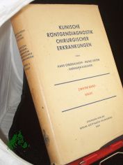Klinische R�ntgendiagnostik chirurgischer Erkrankungen. - Klinische R�ntgendiagnostik chirurgischer Erkrankungen des Skeletes / Von Hans Oberdalhoff u. Hermann Karcher
