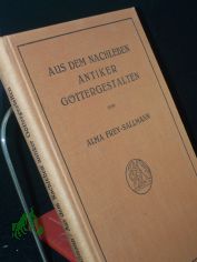 Aus dem Nachleben antiker G�ttergestalten : Die antiken Gottheiten in der Bildbeschreibg d. Mittelalters u. d. italien. Fr�hrenaissance
