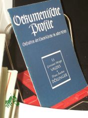 �kumenische Profile. Petrus Valdes / Giovanni Miegge. Ignaz von D�llinger / Franz Buchta