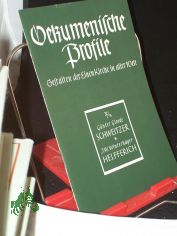 �kumenische Profile. - Sp�te Erben Luthers||H. 4. Albert Schweitzer / G�nter Gloede. Reginald Helfferich / J�rgen Wilhelm Winterhager. Holzschnitte: Karl Stratil