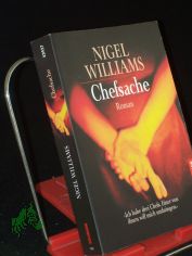 Chefsache : Roman / Nigel Williams. Aus dem Engl. von Bernhard Schmid