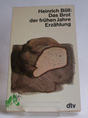 Das Brot der fr�hen Jahre : Erz�hlung / Heinrich B�ll