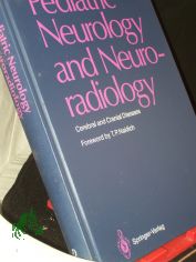 Pediatric neurology and neuroradiology : cerebral and cranial diseases / Claus Diebler ; Olivier Dulac