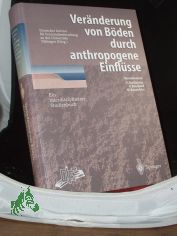 Ver�nderung von B�den durch anthropogene Einfl�sse : ein interdisziplin�res Studienbuch ; mit 39 Tabellen / hrsg. vom Deutschen Institut f�r Fernstudienforschung an der Universit�t T�bingen. Konzeption, Entwicklung, Evaluation und Organisat