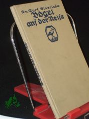 V�gel auf der Reise / Kurt Floericke. Mit 1 farbige Umschlagbild von Kurt Bessiger