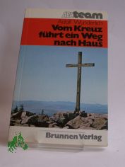 Vom Kreuz f�hrt ein Weg nach Haus / Adolf Wunderlich