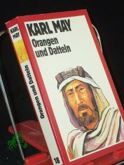 May, Karl: Werke. - Herrsching : Pawlak|| Mehrteiliges Werk||Teil: Bd. 18. Orangen und Datteln