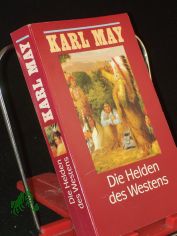 May, Karl: Werke. - Herrsching : Pawlak|| Mehrteiliges Werk||Teil: Band. 11. Die Helden des Westens