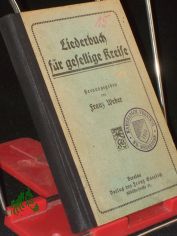Liederbuch f�r gesellige Kreise / Hrsg. von Franz Weber