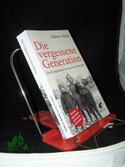 Die vergessene Generation : die Kriegskinder brechen ihr Schweigen / Sabine Bode