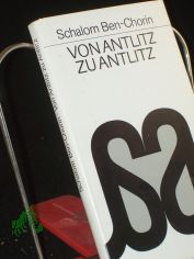 Von Antlitz zu Antlitz : Beitr�ge zum Gespr�ch zwischen Judentum und Christentum / Schalom Ben-Chorin