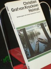 Heimat : Erfahrungen mit einem deutschen Thema ; mit einem Nachwort zur Taschenbuchausgabe / Christian Graf von Krockow