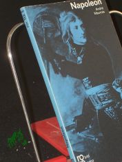 Napoleon : in Selbstzeugnissen u. Bilddokumenten / dargest. von Andr� Maurois. Aus d. Franz. �bertr. von Ingeborg Esterer