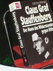 Claus Graf Stauffenberg : der Mann des Widerstandes gegen Hitler / Joachim Kramarz