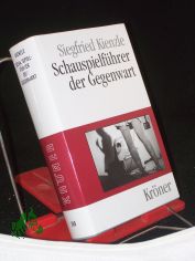 Schauspielf�hrer der Gegenwart : 202 Autoren und 1148 St�cke / Siegfried Kienzle