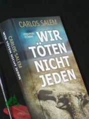 Wir t�ten nicht jeden : Kriminalroman / Carlos Salem. Aus dem Span. von Ilse Layer