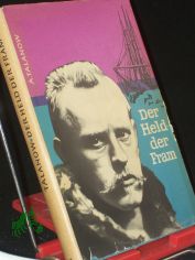 Der Held der Fram : Fridtjof Nansen, Forscher u. Humanist / A. Talanow. Aus d. Russ. �bers. u. bearb. von Herbert Wotte