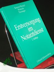 Erstversorgung im Notarztdienst / J�rg Konzert-Wenzel ... Mit Beitr. von H. Bartels ...