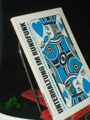 Unterhaltung im Rundfunk / hrsg. von Alois Rummel