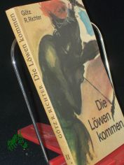 Die L�wen kommen / G�tz R. Richter. Illustrationen von Kurt Zimmermann