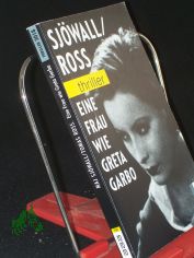 Eine Frau wie Greta Garbo / Maj Sj�wall ; Tomas Ross. Aus dem Schwed. von Eckehard Schultz