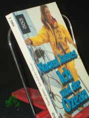 Ich und der Ozean / Naomi James. Dt. von Beate Zimmermann-Kammler