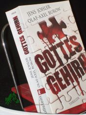 Gottes Gehirn : Thriller / Jens Johler & Olaf-Axel Burow
